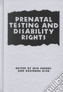 Prenatal Testing and Disability Rights libro in lingua di Parens Erik (EDT), Asch Adrienne (EDT)
