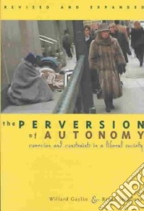 The Perversion of Autonomy libro in lingua di Gaylin Willard, Jennings Bruce
