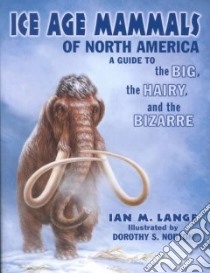Ice Age Mammals of North America libro in lingua di Lange Ian M.