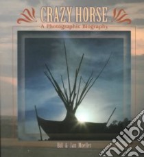 Crazy Horse libro in lingua di Moeller Bill, Moeller Jan