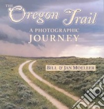 The Oregon Trail libro in lingua di Moeller Bill, Moeller Jan