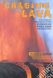 Chasing Lava libro in lingua di Duffield Wendell A.
