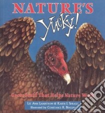 Nature's Yucky libro in lingua di Landstrom Lee Ann, Shragg Karen, Bergum Constance Rummel (ILT)