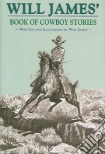 Will Jame's Book of Cowboy Stories libro in lingua di James Will