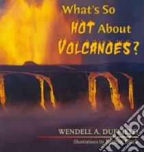 What's So Hot About Volcanoes? libro in lingua di Duffield Wendell A., Black Bronze (ILT)