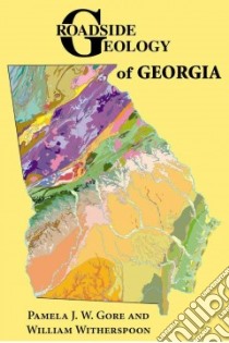 Roadside Geology of Georgia libro in lingua di Gore Pamela J. W., Witherspoon William