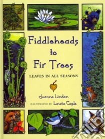 Fiddleheads to Fir Trees libro in lingua di Linden Joann, Caple Laurie (ILT)