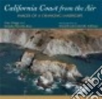 California Coast from the Air libro in lingua di Griggs Gary, Ross Deepika Shrestha, Adelman Kenneth (PHT), Adelman Gabrielle (PHT)