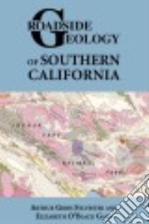 Roadside Geology of Southern California libro in lingua di Sylvester Arther Gibbs, O'black Gans Elizabeth