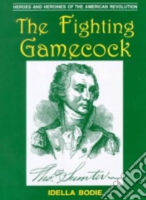The Fighting Gamecock libro in lingua di Bodie Idella