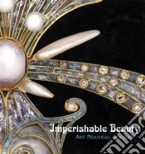 Imperishable Beauty libro in lingua di Markowitz Yvonne J., Karlin Elyse Zorn