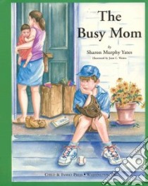 The Busy Mom libro in lingua di Yates Sharon Murphy, Waites Joan C. (ILT)