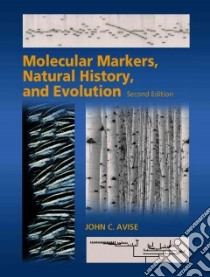 Molecular Markers, Natural History, and Evolution libro in lingua di Avise John C.