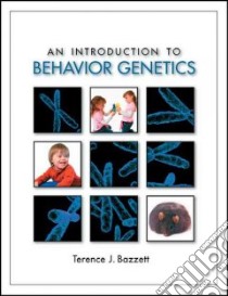 Introduction to Behavior Genetics libro in lingua di Bazzett Terence J.