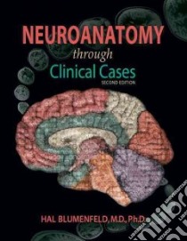 Neuroanatomy Through Clinical Cases libro in lingua di Blumenfeld Hal