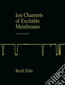 Ion Channels of Excitable Membranes libro in lingua di Hille Bertil