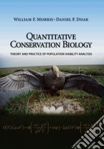 Quantitative Conservation Biology libro in lingua di Morris William F., Doak Daniel F.