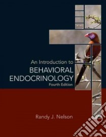 An Introduction to Behavioral Endocrinology libro in lingua di Nelson Randy J.