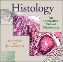 Histology libro in lingua di Wood Ruth I., Schechter Joel E.