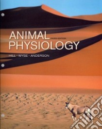 Animal Physiology libro in lingua di Hill Richard W., Wyse Gordon A., Anderson Margaret