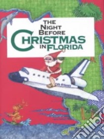 A Night Before Christmas in Florida libro in lingua di Carabine Sue, Holt Rochelle Lynn