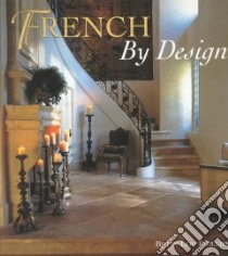 French by Design libro in lingua di Phillips Betty Lou