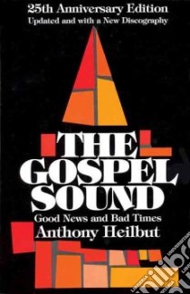 The Gospel Sound libro in lingua di Heilbut Anthony