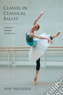 Classes in Classical Ballet libro in lingua di Messerer Asaf Mikha-Ilovich