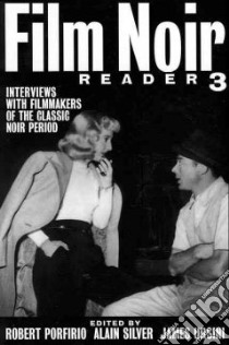 Film Noir Reader 3 libro in lingua di Silver Alain (EDT), Ursini James (EDT), Porfirio Robert (EDT)