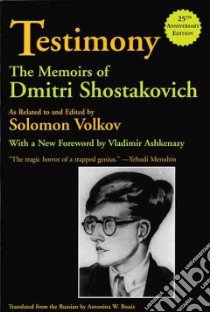 Testimony libro in lingua di Shostakovich Dmitri, Volkov Solomon (EDT), Ashkenazy Vladimir (FRW), Bouis Antonina W. (TRN)