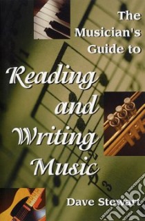The Musician's Guide to Reading & Writing Music libro in lingua di Stewart Dave
