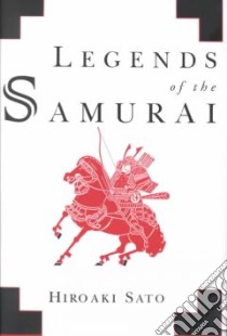 Legends of the Samurai libro in lingua di Sato Hiroaki
