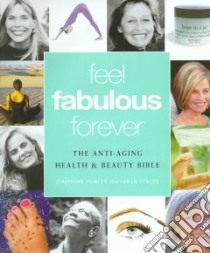 Feel Fabulous Forever libro in lingua di Fairley Josephine, Stacey Sarah