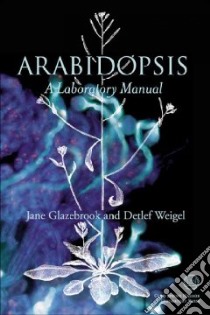 Arabidopsis libro in lingua di Weigel Detlef, Glazebrook Jane