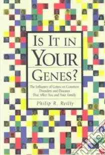 Is It in Your genes? libro in lingua di Reilly Philip R.