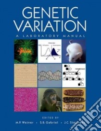 Genetic Variation libro in lingua di Weiner Michael P. Ph.D. (EDT), Gabriel Stacey B. (EDT), Stephens J. Claiborne (EDT)