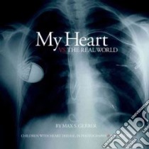 My Heart Vs. The Real World libro in lingua di Gerber Max S.