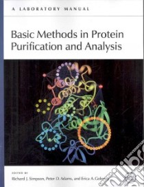 Basic Methods in Protein Purification and Analysis libro in lingua di Simpson Richard J. (EDT), Adams Peter D. (EDT), Golemis Erica A. (EDT)