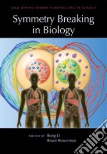 Symmetry Breaking in Biology libro in lingua di Li Rong (EDT), Bowerman Bruce (EDT)