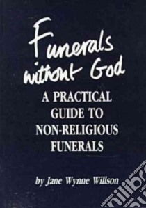 Funerals Without God libro in lingua di Willson Jane Wynne
