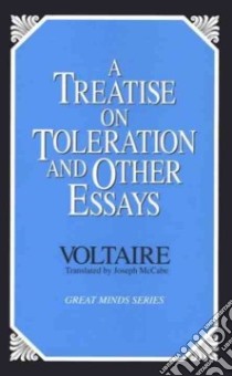 A Treatise on Toleration and Other Essays libro in lingua di Voltaire, McCabe Joseph (TRN)