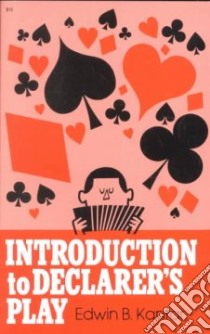 Introduction to Declarers Play libro in lingua di Kantar Edwin