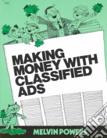Making Money With Classified Ads libro in lingua di Powers Melvin