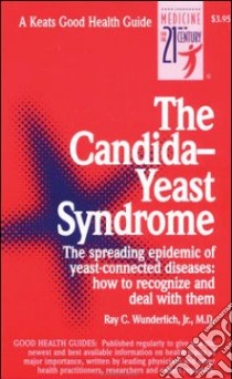 The Candida-Yeast Syndrome libro in lingua di Wunderlich Ray C.