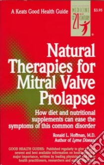 Natural Therapies for Mitral Valve Prolapse libro in lingua di Hoffman Ronald L.