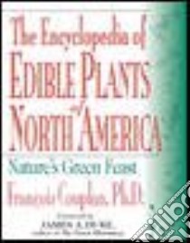 The Encyclopedia of Edible Plants of North America libro in lingua di Couplan Francois Ph.D.