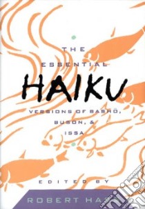 The Essential Haiku libro in lingua di Hass Robert (EDT)