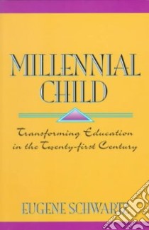 Millennial Child libro in lingua di Schwartz Eugene