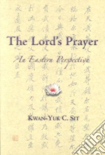 The Lord's Prayer libro in lingua di Sit Kwan-Yuk C.