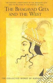The Bhagavad Gita and the West libro in lingua di Steiner Rudolf, McDermott Robert (EDT)
